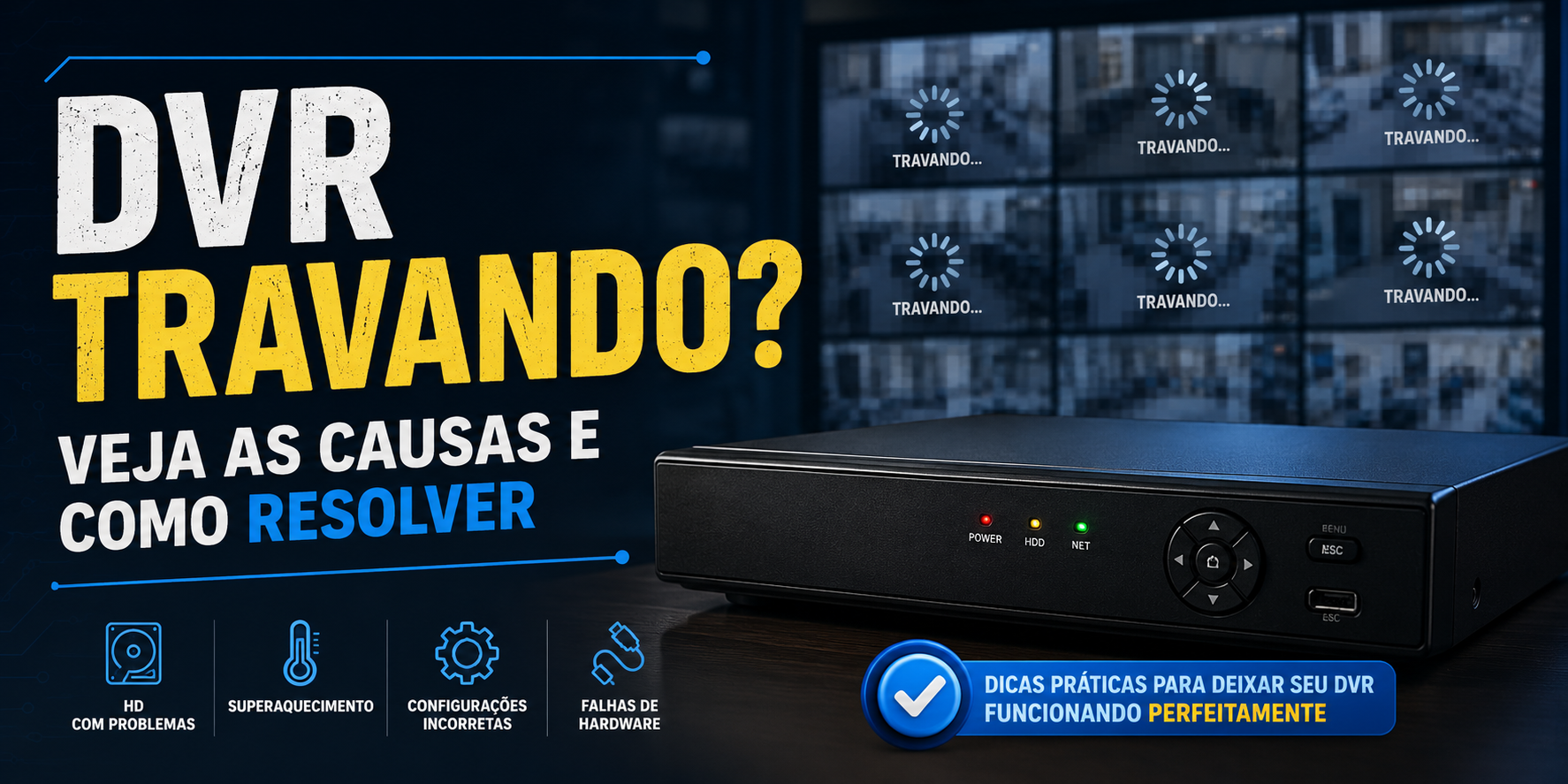 Seu DVR Está Travando? Veja as Principais Causas e Como Identificar o Problema