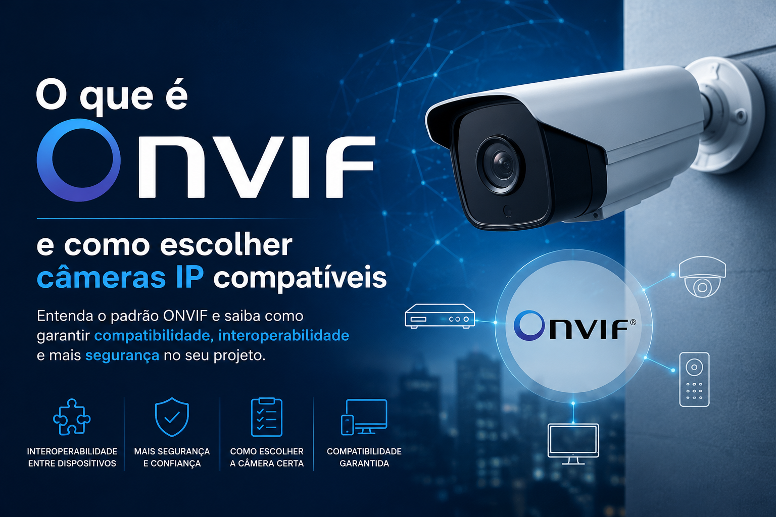 O que é ONVIF e como escolher câmeras IP compatíveis